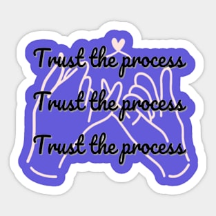 Trust the Process Sticker